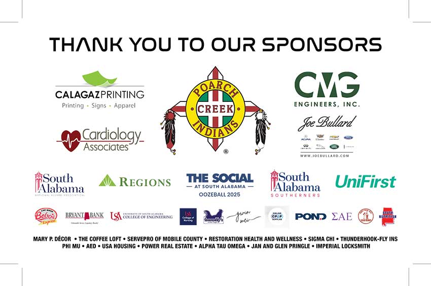 Sponsors include Branded Imprints, Poarch Creek Indians, Cardiology Associates, South Alabam Southerners, South Alabama National Alumni Association, Ive Row, The Social, Atlaco LLC, Joe Bullard, Bryant Bank, Student Academic Success, Broadwater Dental, USA Housing, Gulf Coast Children's Clinic, Beckham Partners, Carpe Diem, Diamond Head Dental Clinic, Alumni Atelier, Mitchell Pro Health, Cottage Hill College, and Dixie Service Cleaners.
